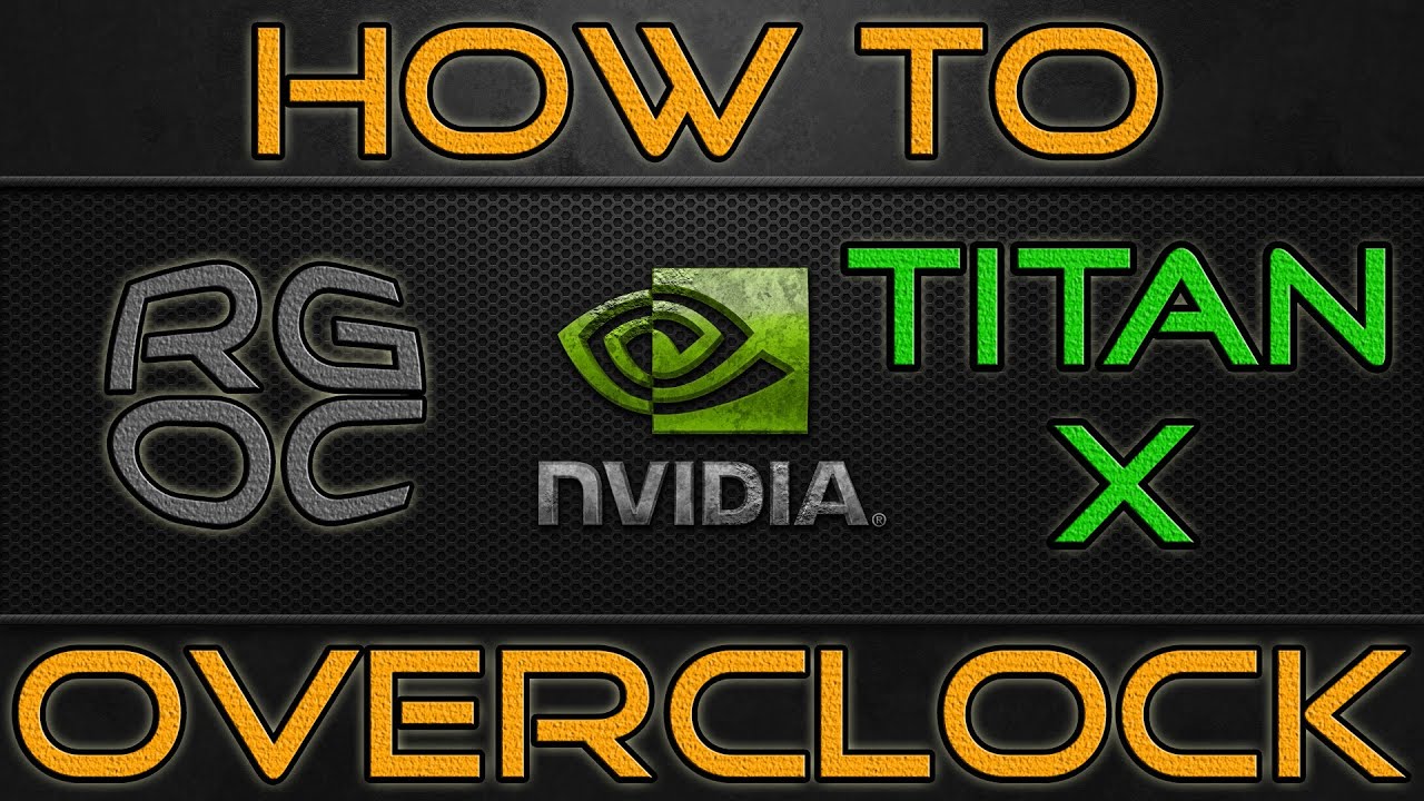 Как разогнать Nvidia GTX Titan X [Руководство, настройка напряжения]