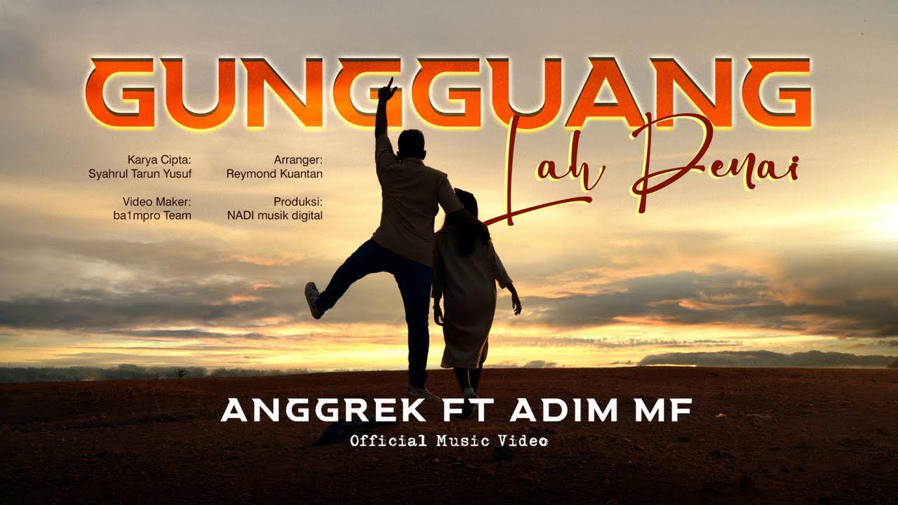 Anggrek Ft. Adim Mf - Gungguang Lah Denai (Official Musik Video)