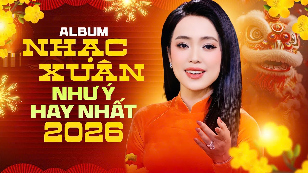 Album Nhạc Xuân 2026 Chọn Lọc Hay Nhất NHƯ Ý - Liên Khúc Ngày Tết Quê Em, Thì Thầm Mùa Xuân