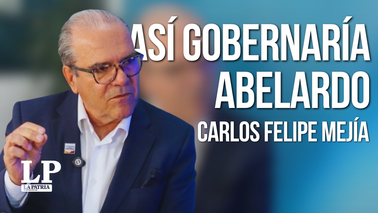 Cómo sería un Gobierno de Abelardo de la Espriella, según Carlos Felipe Mejía, candidato al Senado