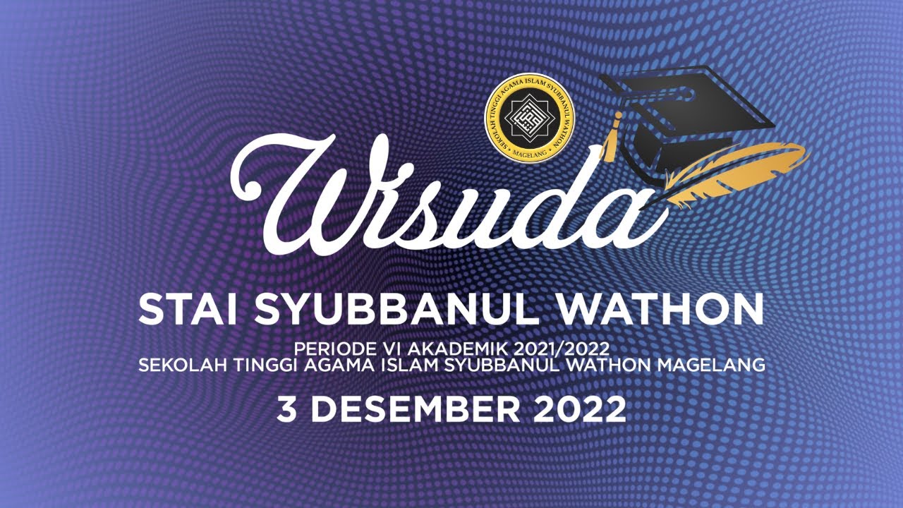 WISUDA SARJANA PERIODE VIII TAHUN AKADEMIK 2024/2025 STAI SYUBBANUL WATHON MAGELANG