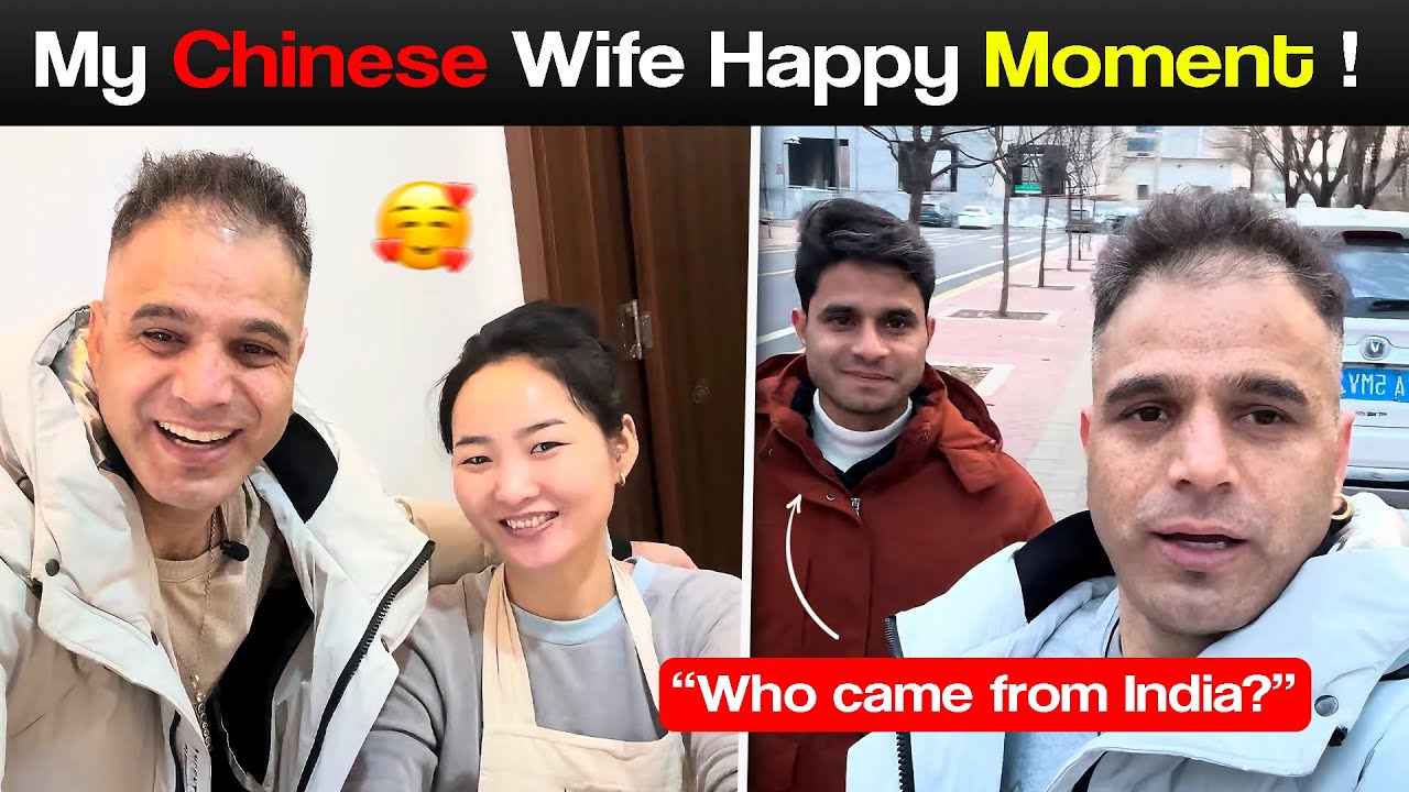 My Chinese wife happy 😊 Moment | Welcoming to My Indian 🇮🇳 Friend ❤️❤️
