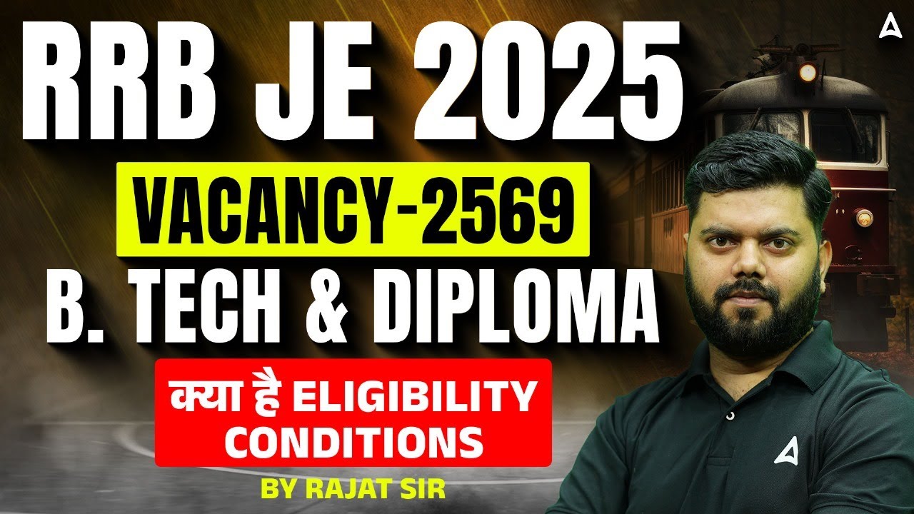 RRB JE 2025: 2569 Vacancy | B.Tech & Diploma Eligibility Conditions Explained