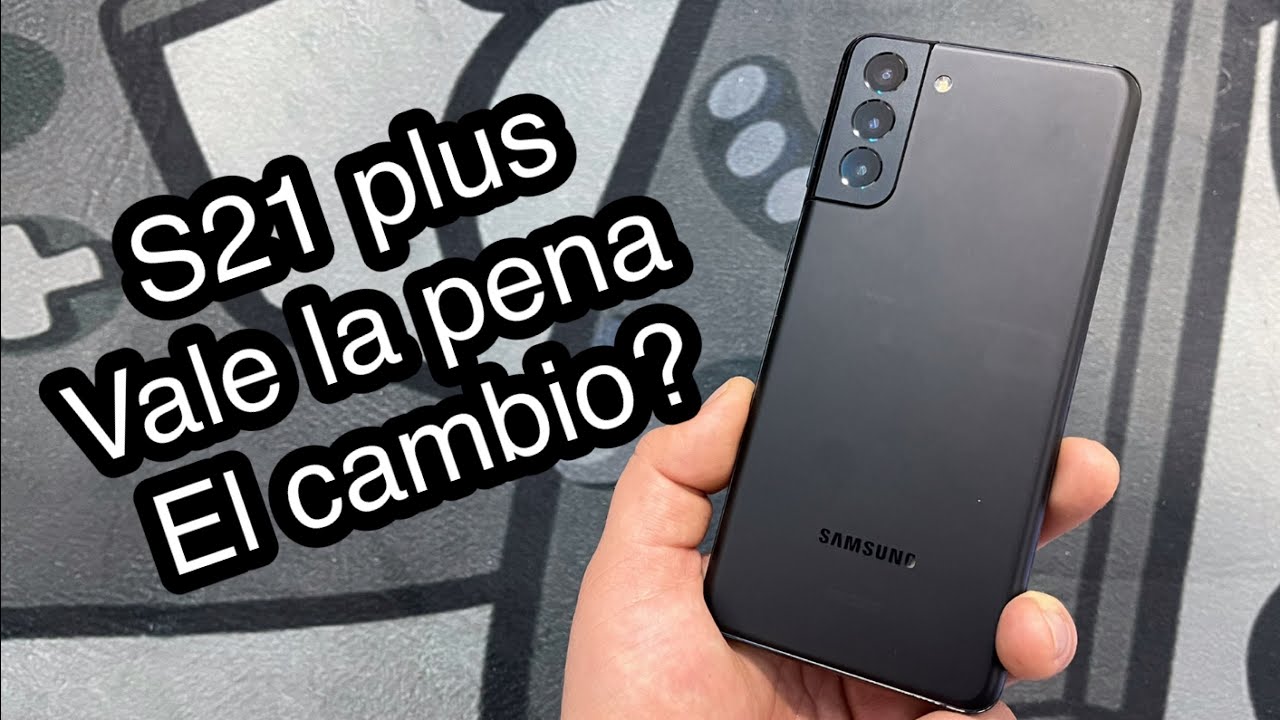 SAMSUNG GALAXY S21 PLUS EXPERIENCIA DE USO