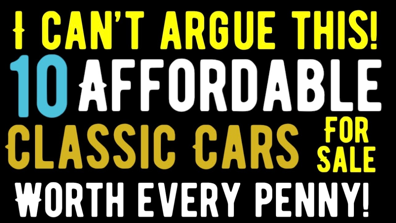 I CAN'T ARGUE WITH THIS! 10 VERY AFFORDABLE CLASSIC CARS WORTH EVERY PENNY! DO YOU AGREE!? FOR SALE