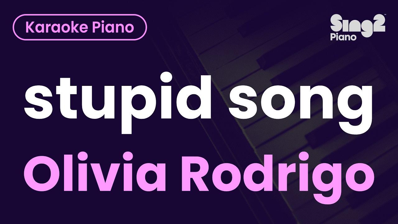 Olivia Rodrigo - stupid song (Piano Karaoke)