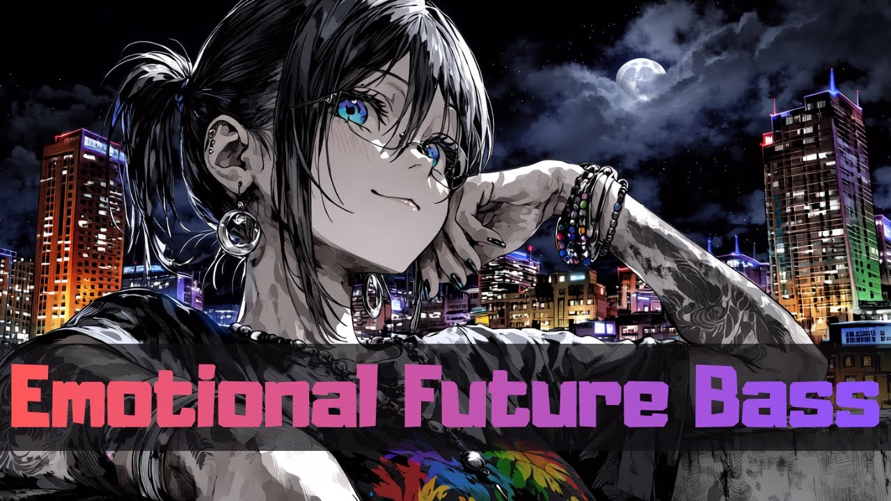 🌙 MAKE IT AN EMOTIONAL DAY / Emotional Future Bass / 60min Background Music