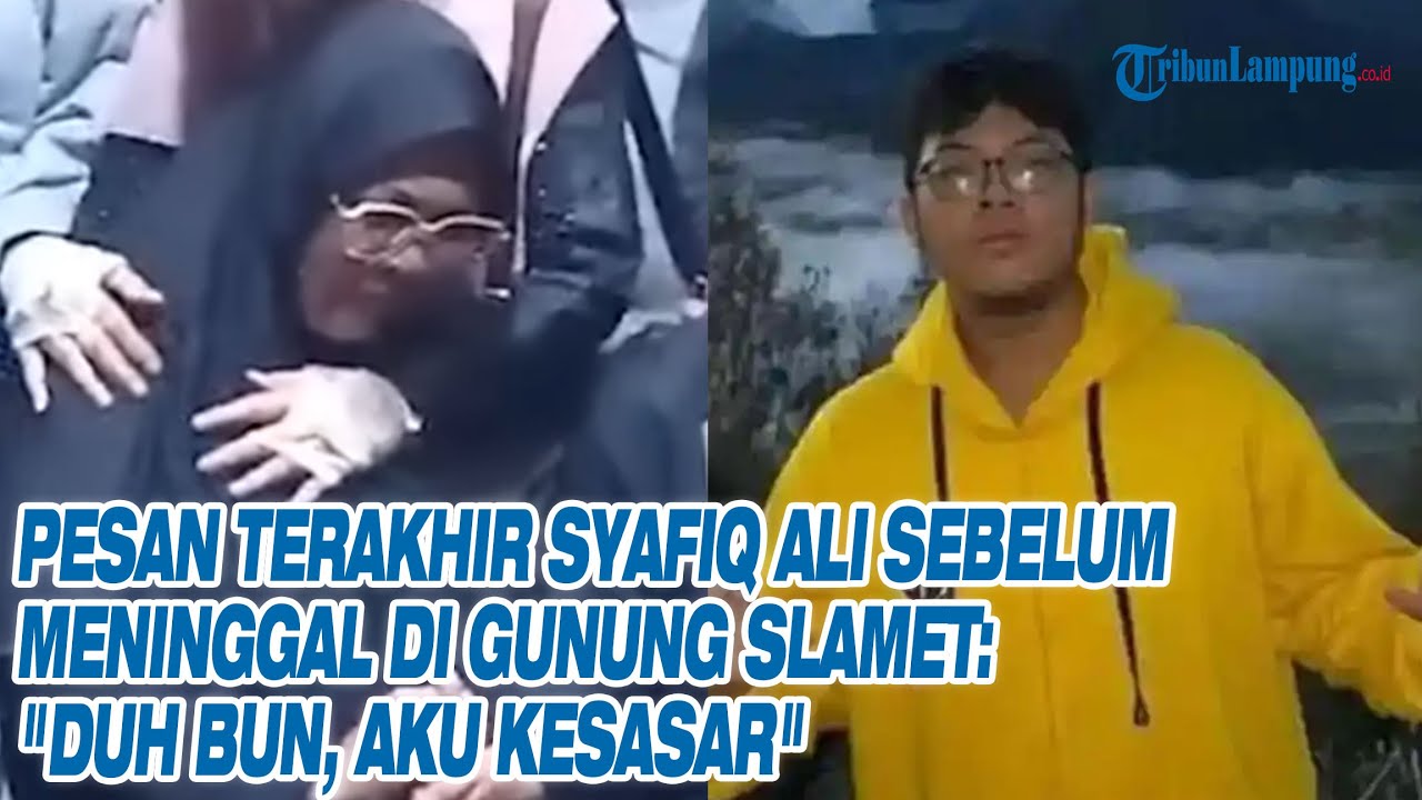 Pesan Terakhir Syafiq Ali Sebelum Meninggal di Gunung Slamet: 