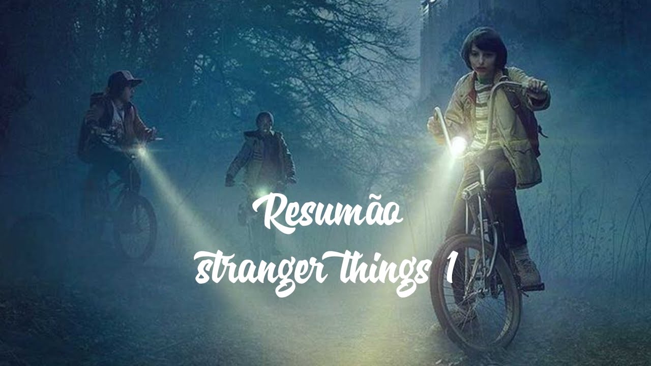 RESUMÃO STRANGER THINGS 1 TEMPORADA 