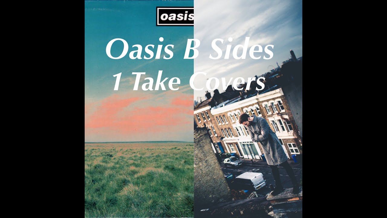 Oasis B Sides. 1 Take Covers