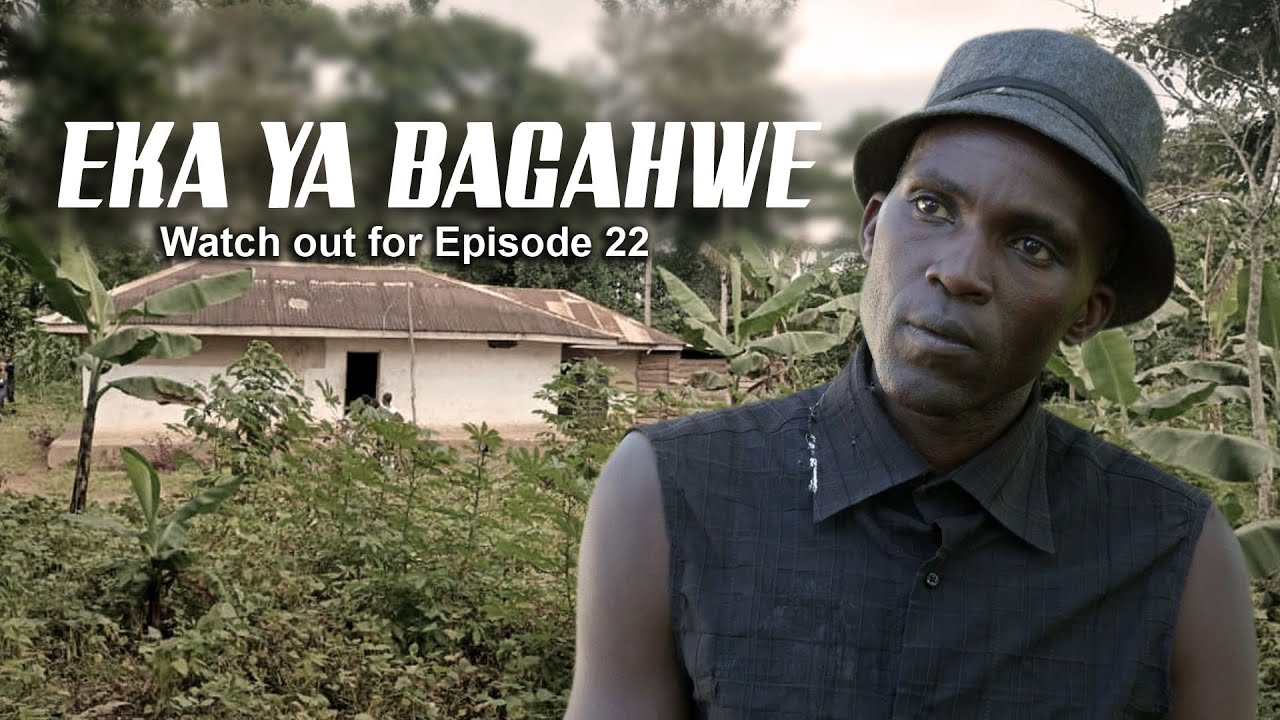 EKA YA BAGAHWE   EPISODE 22
