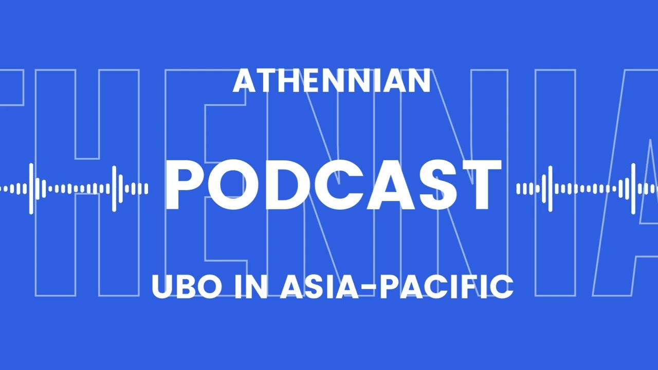 Ultimate Beneficial Ownership (UBO) in the Asia-Pacific | Athennian Podcast