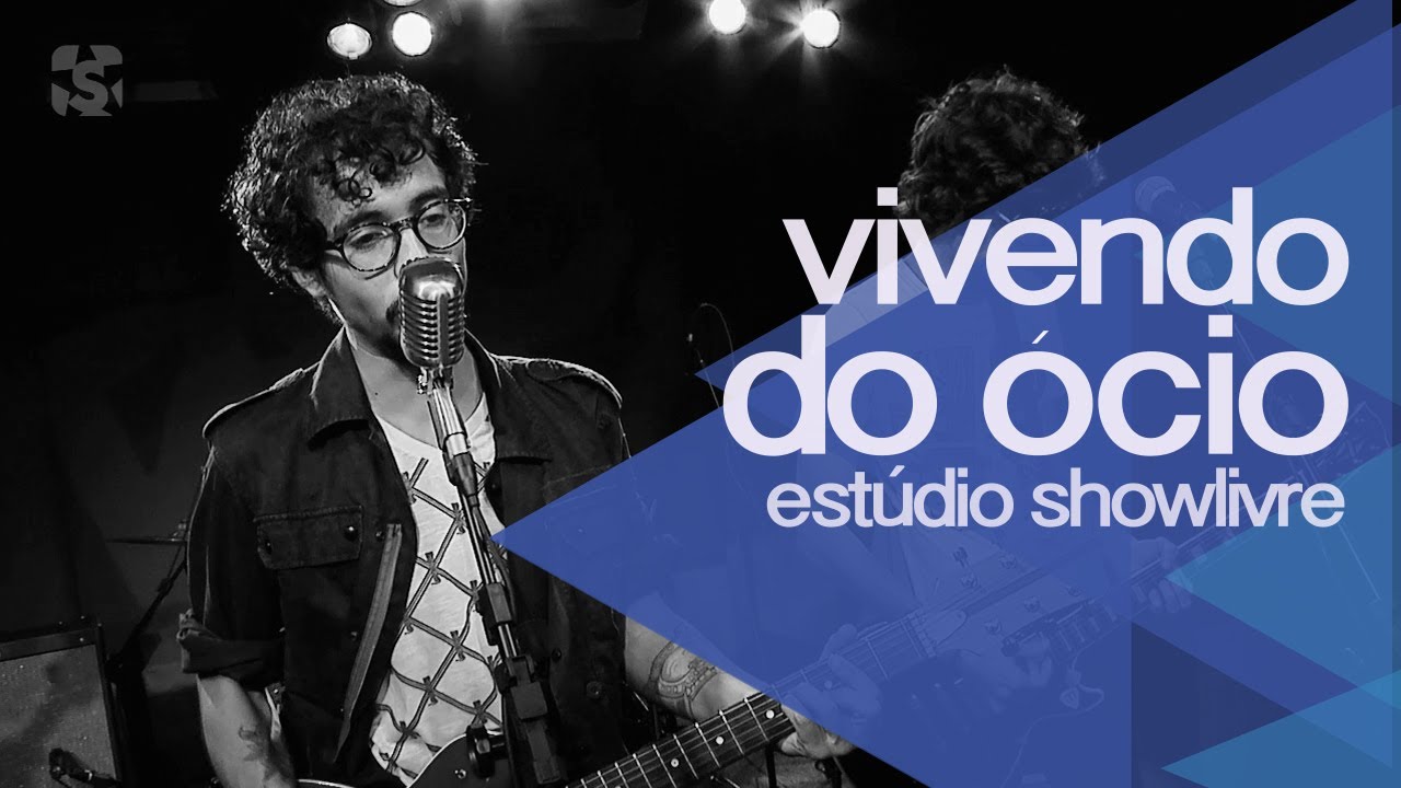 Vivendo do Ócio no Estúdio Showlivre 2014 - Apresentação na íntegra