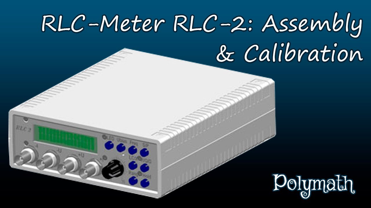 RLC-Meter RLC-2: Assembly & Calibration