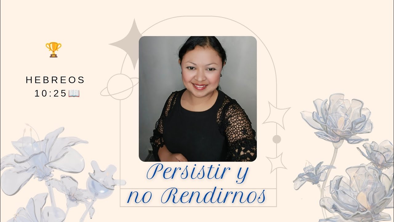 Tema: Persistir y no Rendirnos 👣