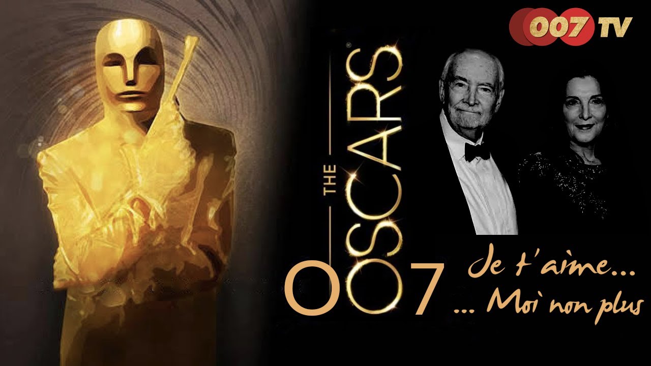 JAMES BOND ET LES OSCARS :  JE T'AIME, MOI NON PLUS !