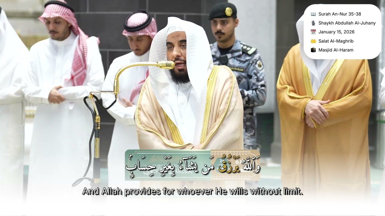 Surah An-Nur 35–38 & Al-Munafiqun 9–11 | Shaykh Abdullah Al-Juhany | Salat Al-Maghrib | Jan 15, 2026