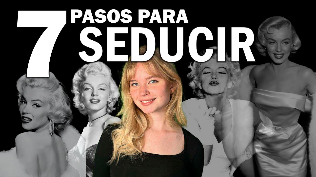 7 PASOS PARA SEDUCIR Y VOLVERTE IRRESISTIBLE.