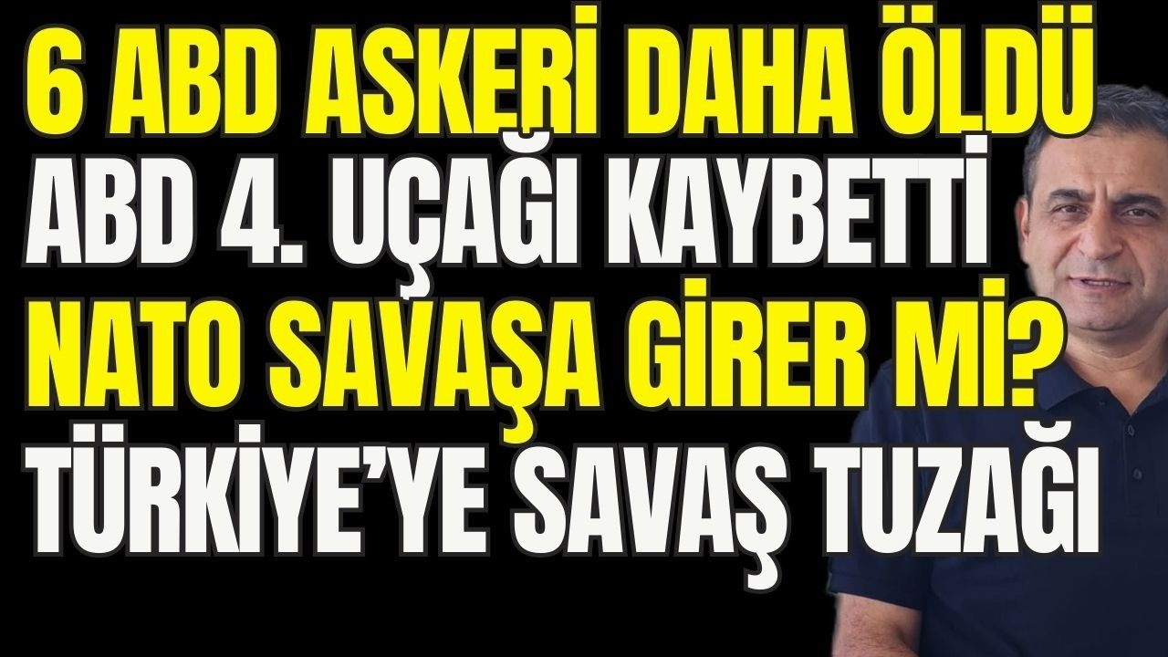 6 ABD Askeri Daha Öldü. Amerika 4. Uçağını Kaybetti... NATO Savaşa Girer mi? Türkiye'ye Savaş Tuzağı