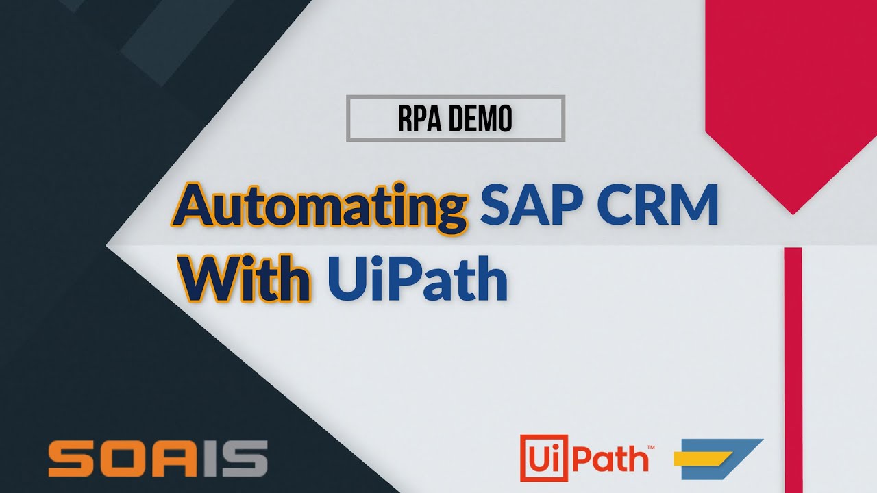Automating SAP CRM With UiPath - Demo