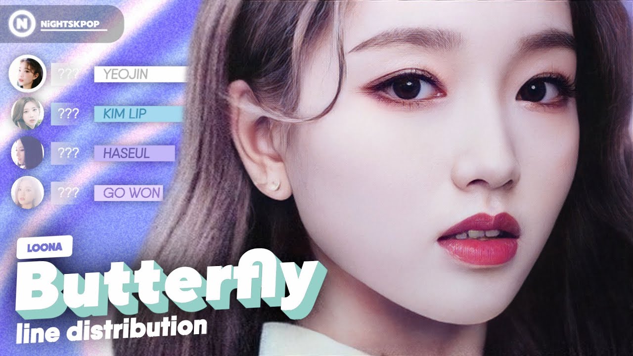 LOONA (이달의 소녀) - 'Butterfly' // Line Distribution (All Vocals)
