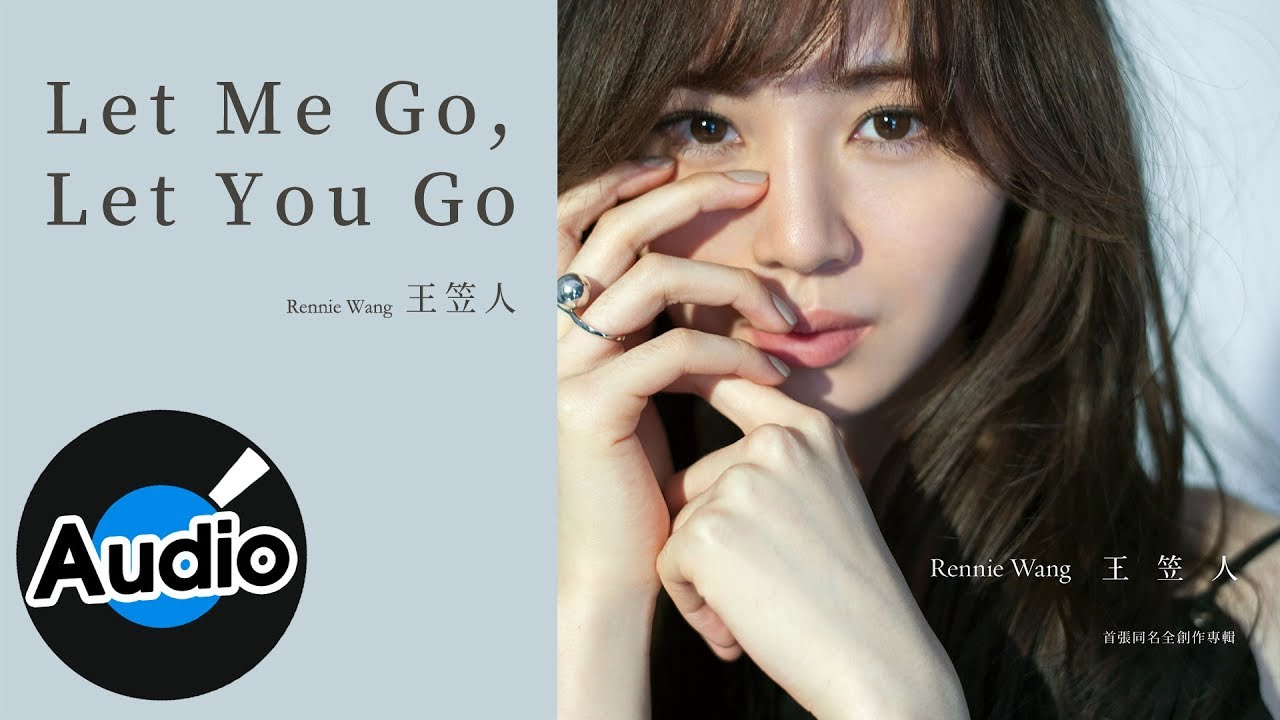 王笠人 Rennie Wang - Let Me Go, Let You Go（官方歌詞版）