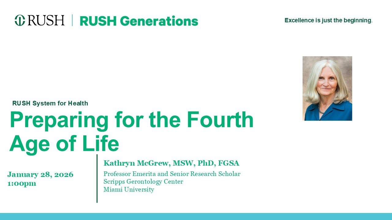 RUSH Generations Preparing for the Fourth Age of Life