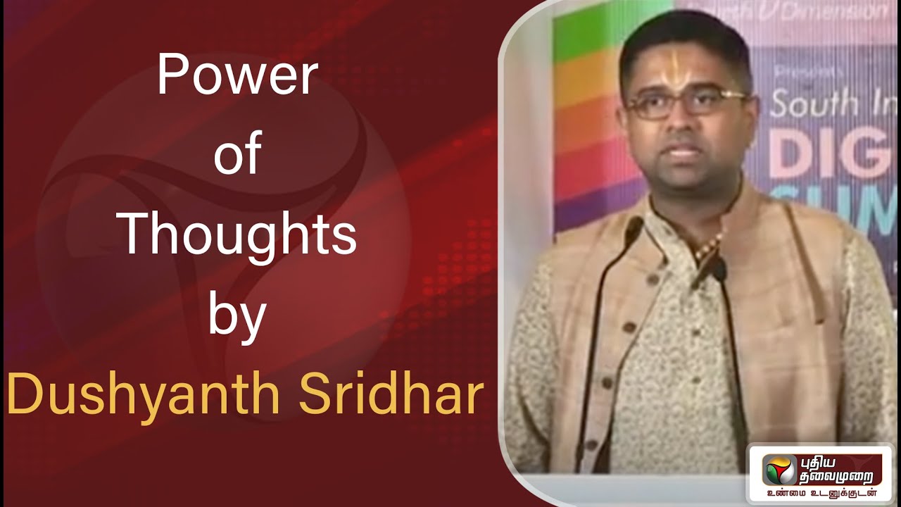 Power of Thoughts by Dushyanth Sridhar (writer & speaker) SOUTH INDIA DIGITALSUMMIT | PTS