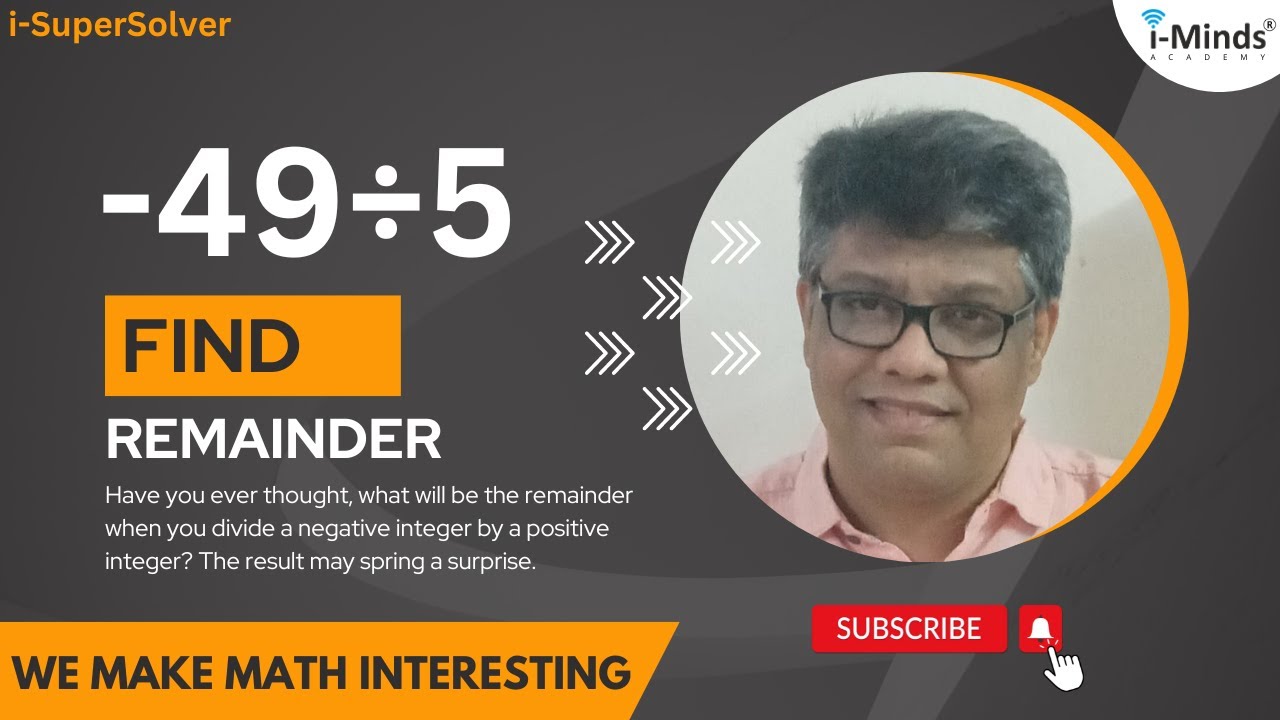Have you ever thought about remainder when we divide negative integer by positive integer?