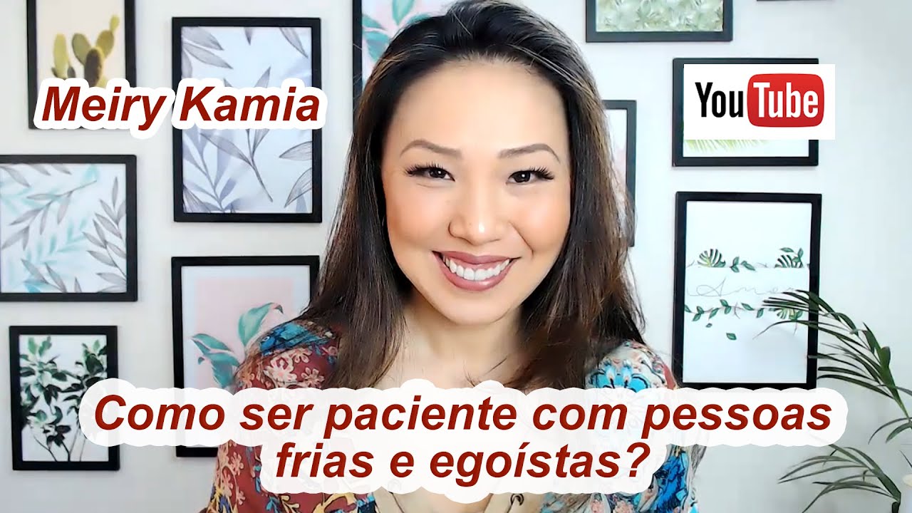 Como ser paciente com pessoas frias e egoístas?  Meiry Kamia responde Nº 341