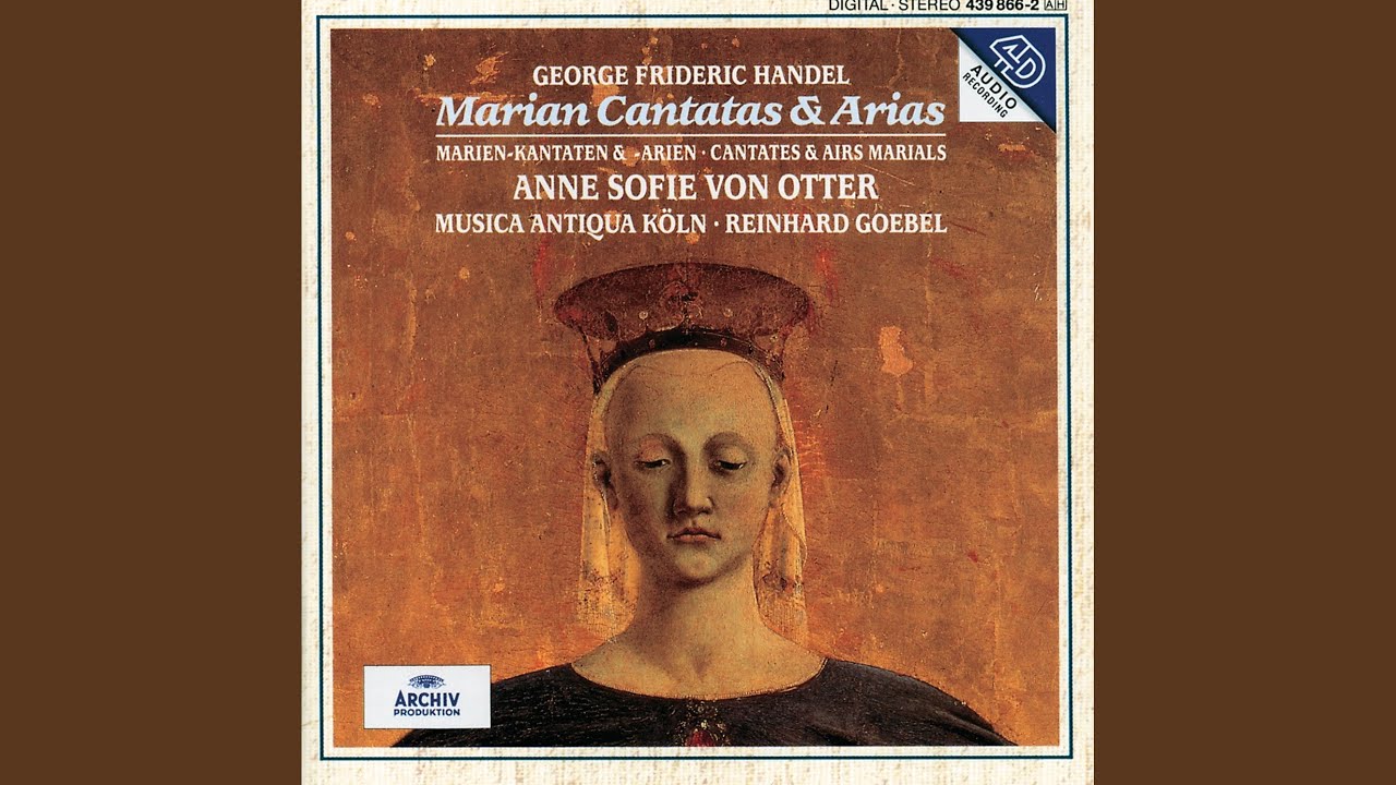 Handel: Ah! che troppo ineguali, HWV 230: Aria. O del ciel Maria Regina