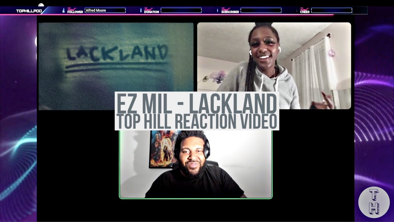 EZ MIL - LACKLAND (OFFICIAL TOP HILL REACTION VIDEO)