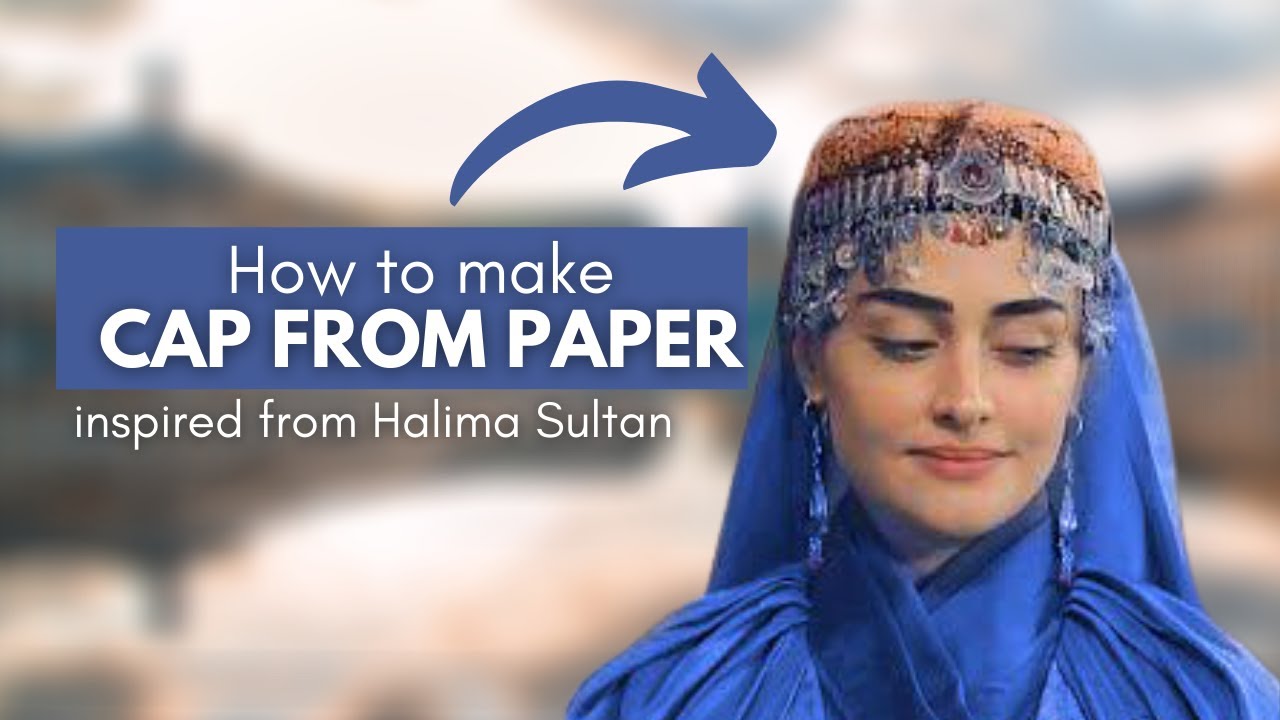 How to make Halima Sultan cap | Easy Handmade Turkish Cap inspired from Ertugrul Ghazi | DIY