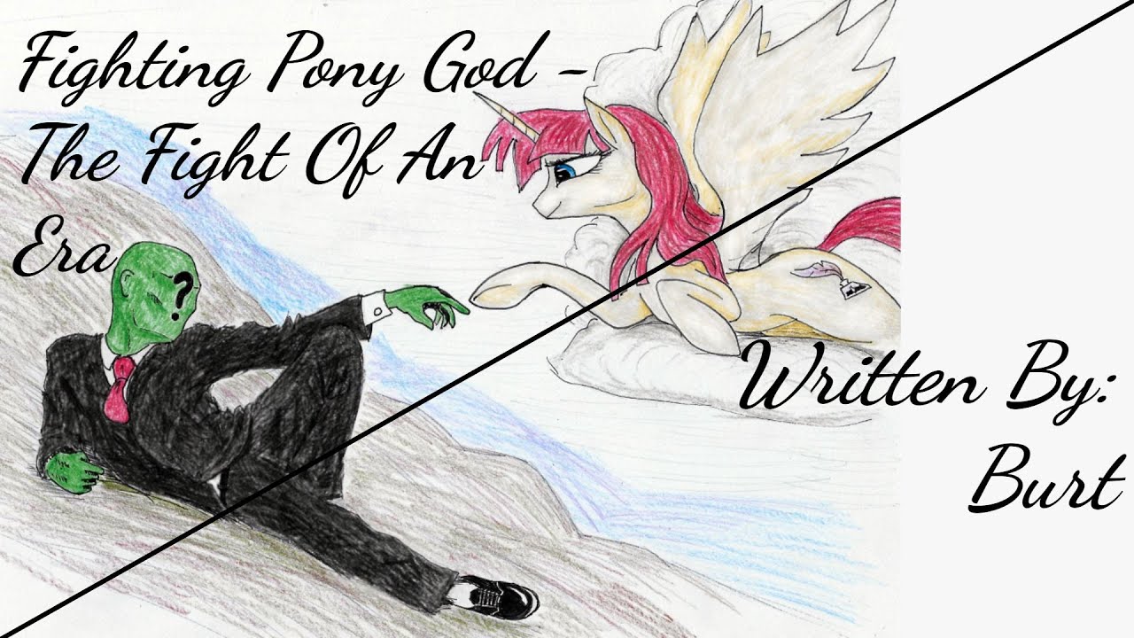 Fighting Pony God - The Fight Of An Era (Fanfic Reading - Anon/Comedy MLP)