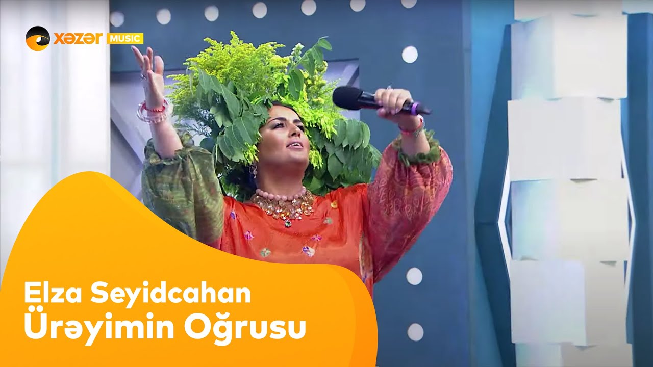 Elza Seyidcahan - Ürəyimin Oğrusu
