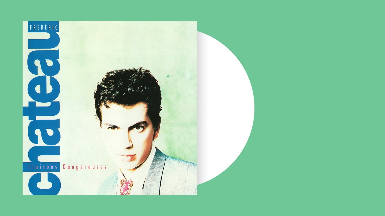 ♫ Frédéric Chateau - Le mélange toi et moi ■ Liaisons dangereuses ■ 1991