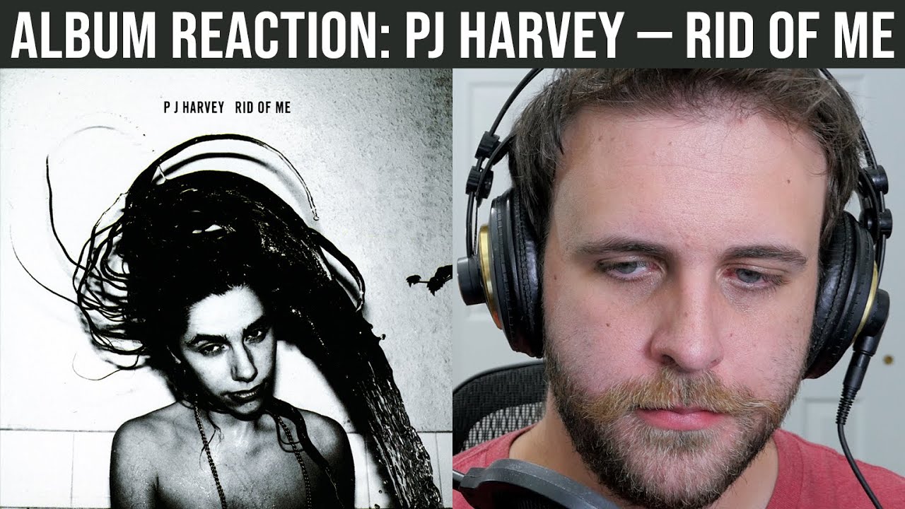 ALBUM REACTION: PJ Harvey — Rid Of Me
