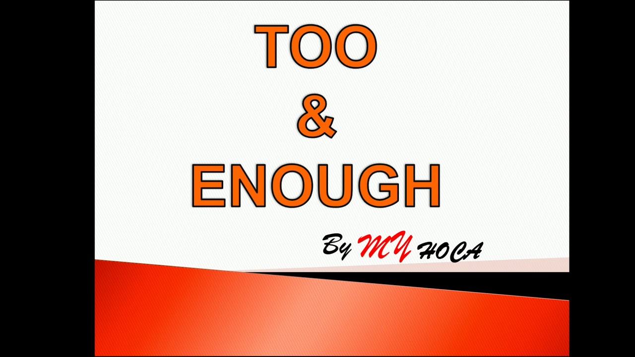 TOO & ENOUGH Kullanımı (Konu Sonunda Alıştırmalarla)