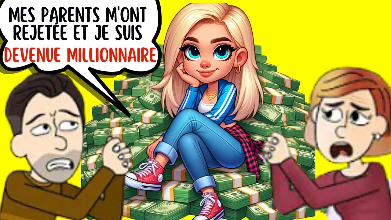 Je Suis Devenue Millionnaire Avec Ma Chaine YouTube et Mes Parents M'ont Mise A La Porte