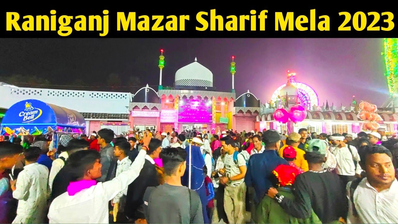 raniganj pir baba mela 2023 || raniganj mazar sharif mela 2023 || raniganj mela 2023