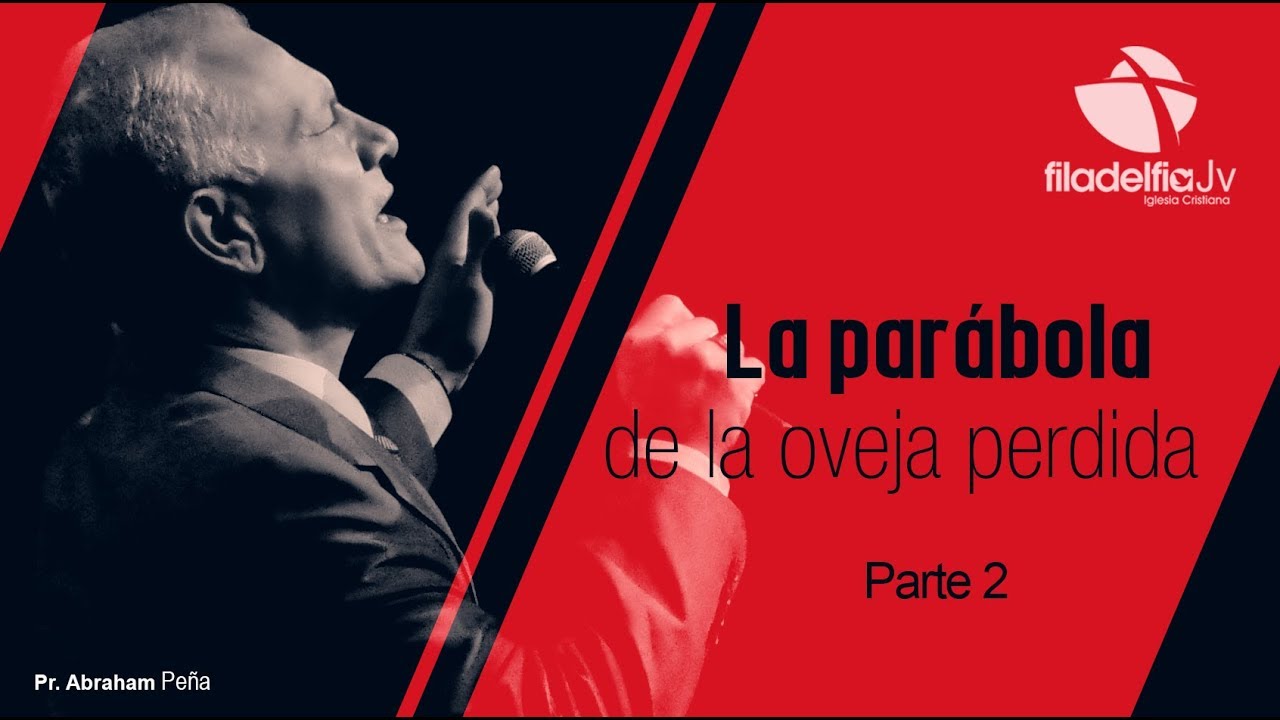 La parábola de la oveja perdida 2 - Abraham Peña - Parábolas