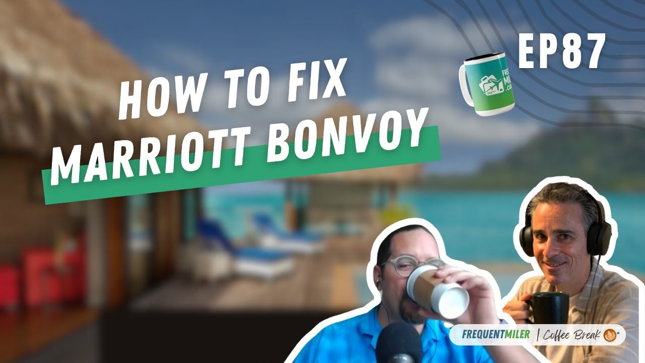 How to fix Marriott Bonvoy | Coffee Break Ep87 | 1-13-26