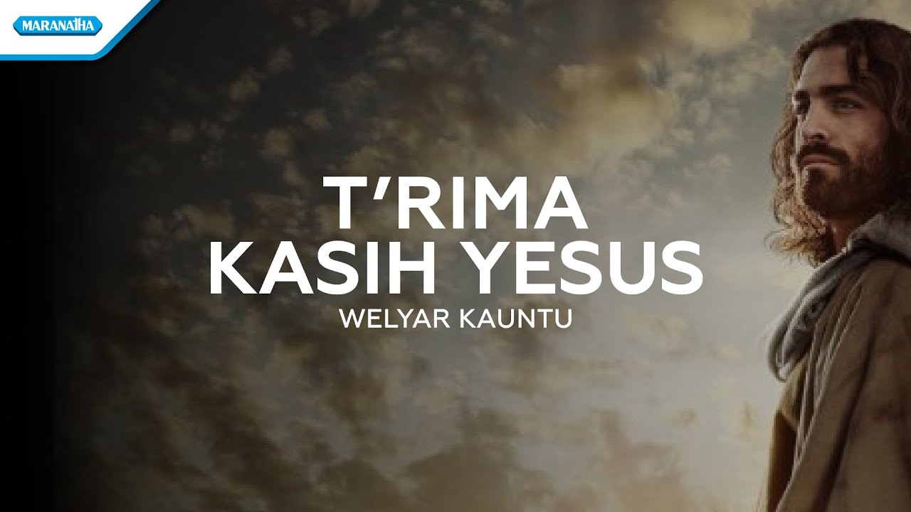 Terima Kasih Yesus - Welyar Kauntu (Official lyric video)