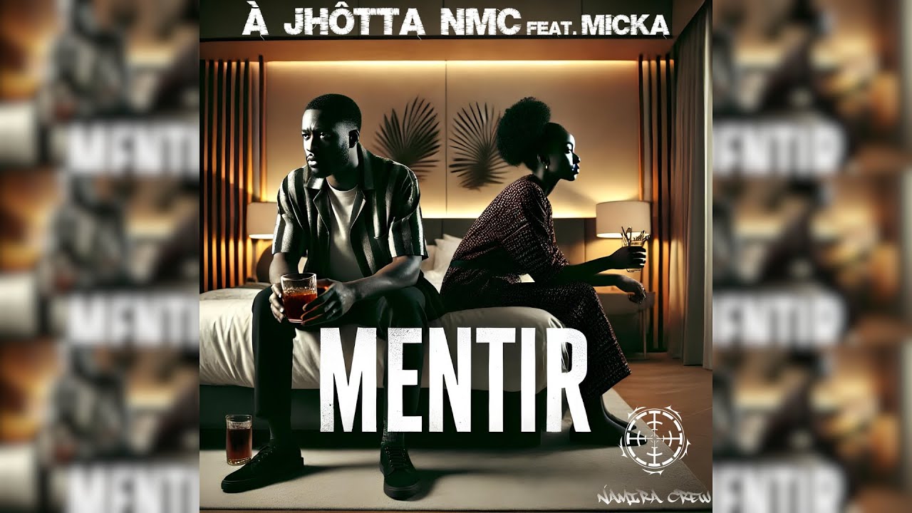 À Jhôtta NMC - Mentir feat. Micka
