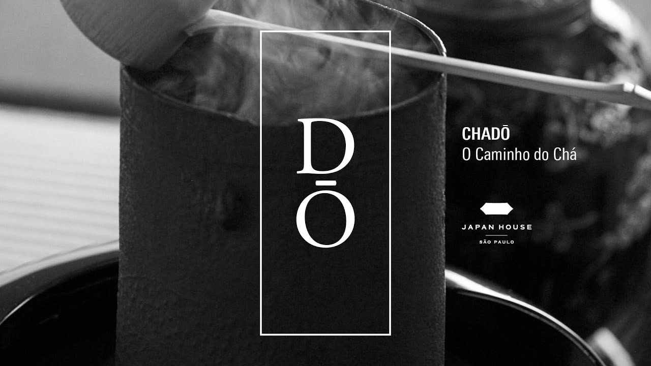 CHADŌ: O CAMINHO DO CHÁ | JAPAN HOUSE SÃO PAULO