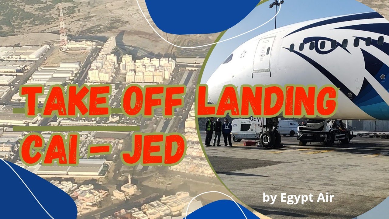 Take off landing Cairo - Jeddah ..
