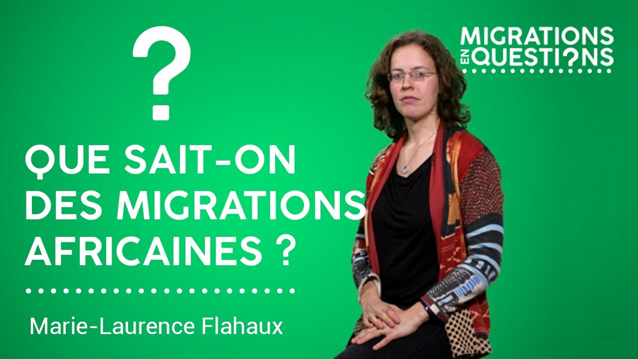 MEQ   MARIE LAURENCE FLAHAUX   Que sait on des migrations africaine   20200611