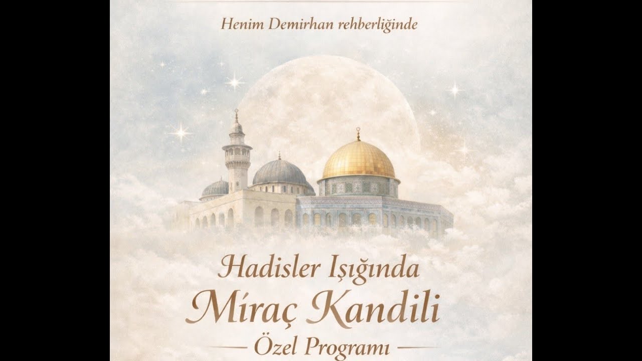 Miraç Kandili Özel Programı   Henim Demirhan Rehberliğinde