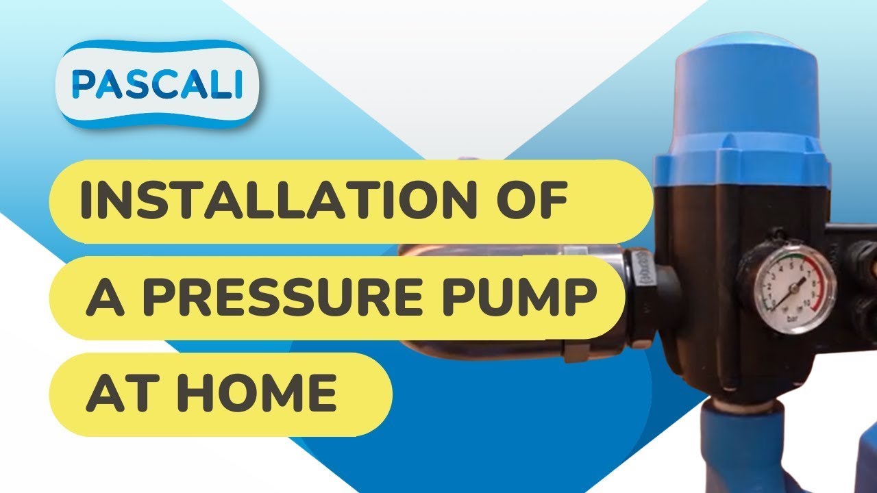 Installing a Pressure Pump for your Home | Pascali Pumps