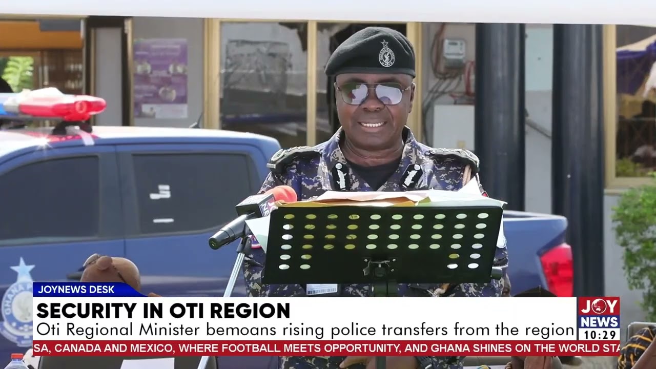 Security in Oti Region: Oti Regional Minister bemoans rising police transfers from the region.